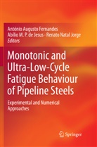 António Augusto Fernandes, Abílio M. P. de Jesus, Abílio M.P. de Jesus, Abíli M P de Jesus, Abílio M P De Jesus, Renato Natal Jorge - Monotonic and Ultra-Low-Cycle Fatigue Behaviour of Pipeline Steels