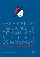 Helena Chmielewska-Szlajfer - Reshaping Poland's Community after Communism