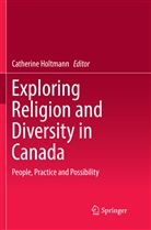 Catherin Holtmann, Catherine Holtmann - Exploring Religion and Diversity in Canada