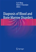 S A Wang, Sa A Wang, Robert P. Hasserjian, P Hasserjian, P Hasserjian, Sa A. Wang - Diagnosis of Blood and Bone Marrow Disorders