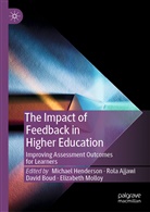 Rol Ajjawi, Rola Ajjawi, David Boud, David Boud et al, Michael Henderson, Elizabeth Molloy - The Impact of Feedback in Higher Education