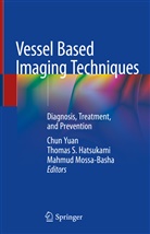 Thomas Hatsukami, Thomas S. Hatsukami, Mahmud Mossa-Basha, Thoma S Hatsukami, Thomas S Hatsukami, Chun Yuan - Vessel Based Imaging Techniques