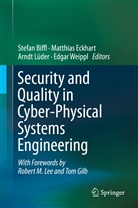 Stefan Biffl, Matthia Eckhart, Matthias Eckhart, Arndt Lüder, Arndt Lüder et al, Edgar Weippl - Security and Quality in Cyber-Physical Systems Engineering