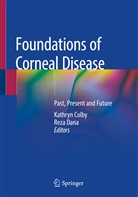 Kathry Colby, Kathryn Colby, Dana, Dana, Reza Dana - Foundations of Corneal Disease