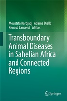 Adam Diallo, Adama Diallo, Moustafa Kardjadj, Renaud Lancelot - Transboundary Animal Diseases in Sahelian Africa and Connected Regions