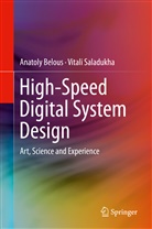 Anatol Belous, Anatoly Belous, Vitali Saladukha - High-Speed Digital System Design