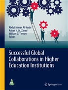 Abdulrahman AI-Youbi, William G Tierney, Adna H M Zahed, Adnan H M Zahed, William Tierney, William G. Tierney... - Successful Global Collaborations in Higher Education Institutions