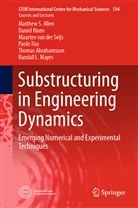 Thomas Abrahamsson, Matthew Allen, Matthew S Allen, Matthew S. Allen, Randall L. Mayes, Danie Rixen... - Substructuring in Engineering Dynamics