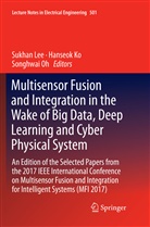 Hanseo Ko, Hanseok Ko, Sukhan Lee, Songhwai Oh - Multisensor Fusion and Integration in the Wake of Big Data, Deep Learning and Cyber Physical System