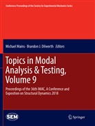 Brandon J. Dilworth, J Dilworth, J Dilworth, Michae Mains, Michael Mains - Topics in Modal Analysis & Testing, Volume 9