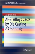 Juraj Ru¿barský, Juraj Ruzbarský, Juraj Ružbarský - Al-Si Alloys Casts by Die Casting