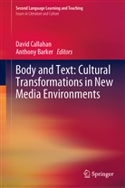Barker, BARKER, Anthony Barker, Davi Callahan, David Callahan - Body and Text: Cultural Transformations in New Media Environments