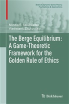 Mindia Salukvadze, Mindia E Salukvadze, Mindia E. Salukvadze, Vladislav Zhukovskiy, Vladislav I Zhukovskiy, Vladislav I. Zhukovskiy - The Berge Equilibrium: A Game-Theoretic Framework for the Golden Rule of Ethics