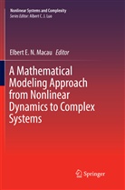 Elber E N Macau, Elbert E N Macau, Elbert E. N. Macau - A Mathematical Modeling Approach from Nonlinear Dynamics to Complex Systems