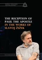 Ole Jakob Løland - The Reception of Paul the Apostle in the Works of Slavoj Zizek