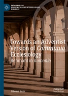 Tihomir Lazi¿, Tihomir Lazic, Tihomir Lazić - Towards an Adventist Version of Communio Ecclesiology