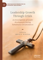 Bruc E Winston, Bruce E Winston, Bruce E. Winston - Leadership Growth Through Crisis