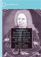 Richard H. Godden, Richar H Godden, Richard H Godden, Asa Simon Mittman, Simon Mittman, Simon Mittman - Monstrosity, Disability, and the Posthuman in the Medieval and Early Modern World