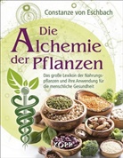 Constanze von Eschbach - Die Alchemie der Pflanzen