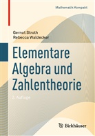 Gerno Stroth, Gernot Stroth, Rebecca Waldecker - Elementare Algebra und Zahlentheorie