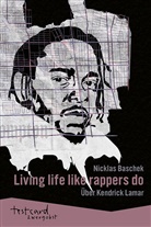 Nicklas Baschek, Jona Engelmann, Jonas Engelmann - Kendrick Lamar: "Living life like rappers do"