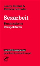 Jenn Künkel, Jenny Künkel, Kathrin Schrader, Jenny Künkel, Kathrin Schrader - Sexarbeit