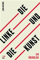 Jens Kastner - Die Linke und die Kunst