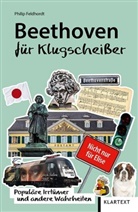 Philip Feldhordt - Beethoven für Klugscheißer