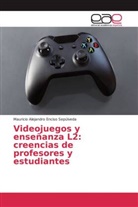 Mauricio Alejandro Enciso Sepúlveda - Videojuegos y enseñanza L2: creencias de profesores y estudiantes