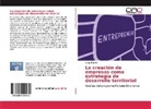 Diego Peiretti - La creación de empresas como estrategia de desarrollo territorial