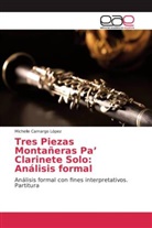 Michelle Camargo López - Tres Piezas Montañeras Pa' Clarinete Solo: Análisis formal