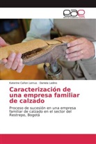 Katerin Cañon Lemus, Katerine Cañon Lemus, Daniela Ladino - Caracterización de una empresa familiar de calzado