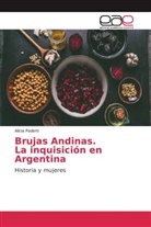 Alicia Poderti - Brujas Andinas. La inquisición en Argentina