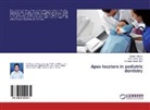Nishant Dhiman, Kumar, Kumar, Aru Kumar, Arun Kumar, Sandeep Kumar - Apex locators in pediatric dentistry