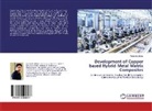 Arabinda Meher - Development of Copper based Hybrid Metal Matrix Composites