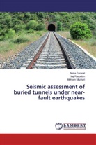Nim Farasat, Nima Farasat, Mohsen Mazhari, Ira Rasoolan, Iraj Rasoolan - Seismic assessment of buried tunnels under near-fault earthquakes