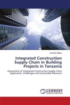 Jocelline Matiku - Integrated Construction Supply Chain in Building Projects in Tanzania