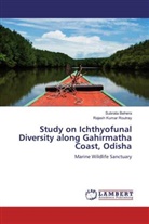 Subrat Behera, Subrata Behera, Rajesh Kumar Routray - Study on Ichthyofunal Diversity along Gahirmatha Coast, Odisha