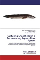 S M Nuru Amin, S M Nurul Amin, S. M. Nurul Amin, Kamar, Mohd Salleh Kamarudin, Afzan Muntazian Mohd Pazai... - Culturing Snakehead in a Recirculating Aquaculture System