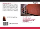 Joselyn Iveth González González - Gestión de la convivencia escolar para disminuir la violencia
