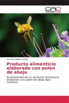 Ana Ruth Belloso Archila - Producto alimenticio elaborado con polen de abeja