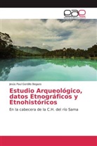 Jesús Paul Gordillo Begazo - Estudio Arqueológico, datos Etnográficos y Etnohistóricos