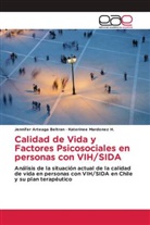Jennife Arteaga Beltran, Jennifer Arteaga Beltran, Katerinee Mardonez H, Katerinee Mardonez H. - Calidad de Vida y Factores Psicosociales en personas con VIH/SIDA