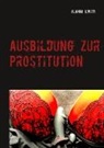 Alanna Lovita - Ausbildung zur Prostitution