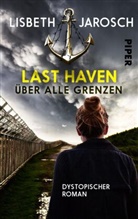 Lisbeth Jarosch - Last Haven - Über alle Grenzen