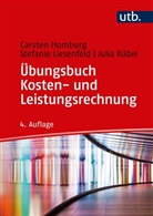 Carsten Homburg, Carsten (Prof. Dr. Homburg, Carsten (Prof. Dr.) Homburg, J KÃ¼bel, J Kübel, Julia Kübel... - Übungsbuch Kosten- und Leistungsrechnung