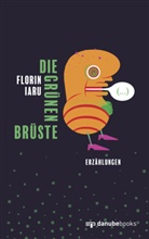 Florin Iaru - Die grünen Brüste