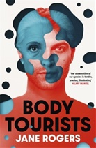 Jane Rogers, Rogers Jane - Body Tourists