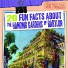 Emily Mahoney - 20 Fun Facts About the Hanging Gardens of Babylon