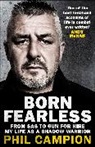 Phil Campion, Campion Phil, Big Phil Campion - Born Fearless